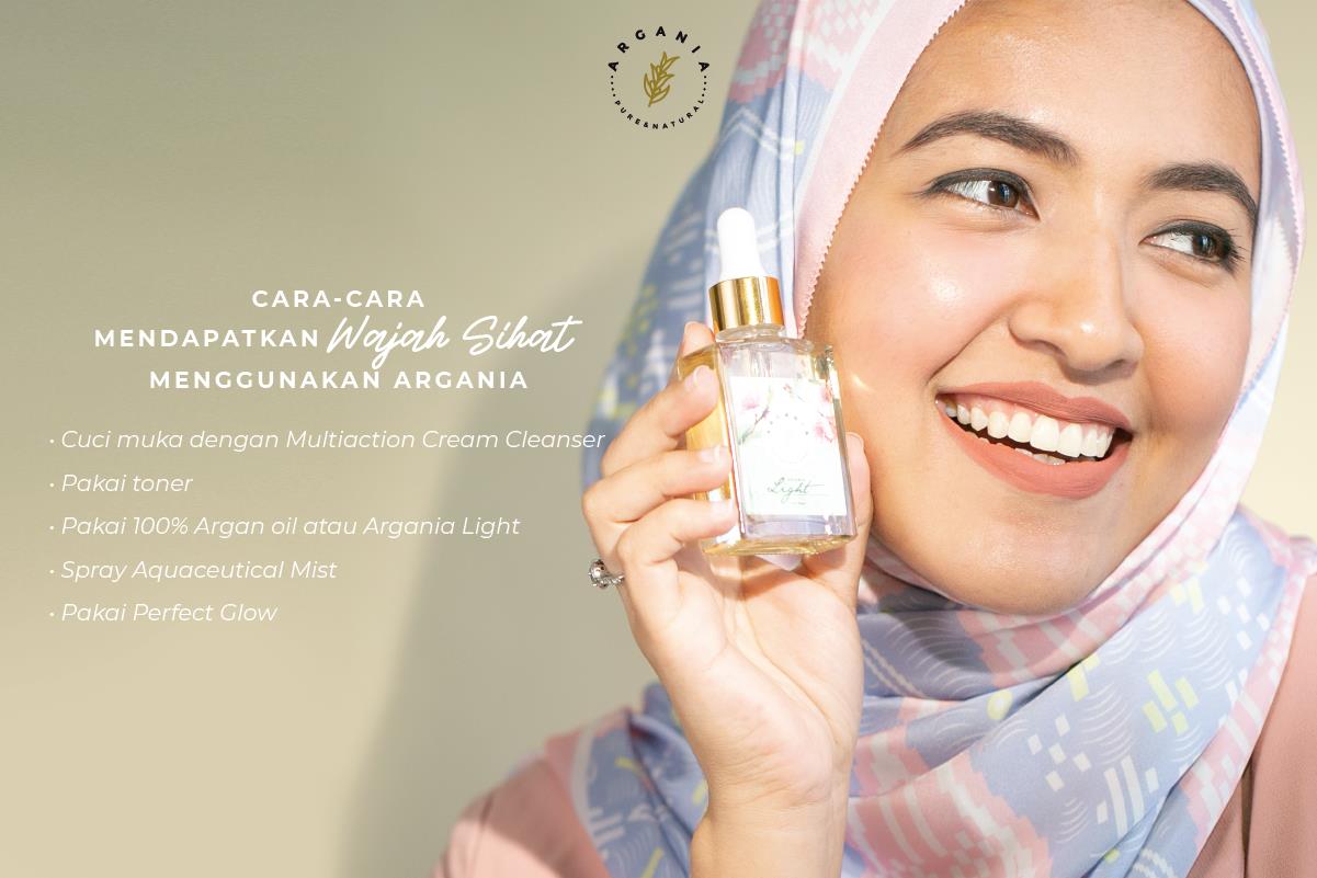 CARA-CARA DAPATKAN WAJAH SIHAT MENGGUNAKAN ARGANIA